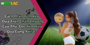 Cách Phân Tích Kèo Dựa Trên Chấn Thương Cầu Thủ: Đọc Kèo Hiệu Quả Cùng Xoilac