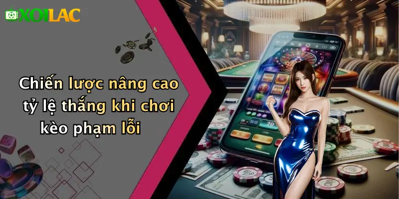 Kèo Cược Tổng Số Lần Phạm Lỗi: Hướng Dẫn Chơi Và Mẹo Thắng 4 Chiến lược nâng cao tỷ lệ thắng khi chơi kèo phạm lỗi