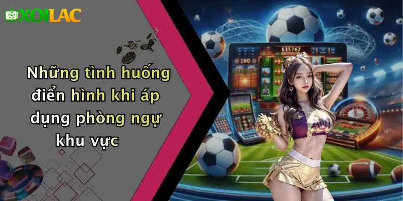 Chiến Thuật Bóng Đá Phòng Ngự Khu Vực: Phong Cách Xoilac 5 Những tình huống điển hình khi áp dụng phòng ngự khu vực
