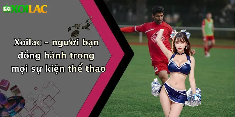 Lịch Thi Đấu 2 Xoilac – người bạn đồng hành trong mọi sự kiện thể thao