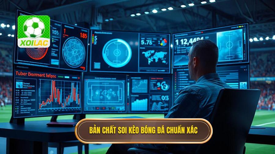 1. Bản chất soi kèo bóng đá chuẩn xác