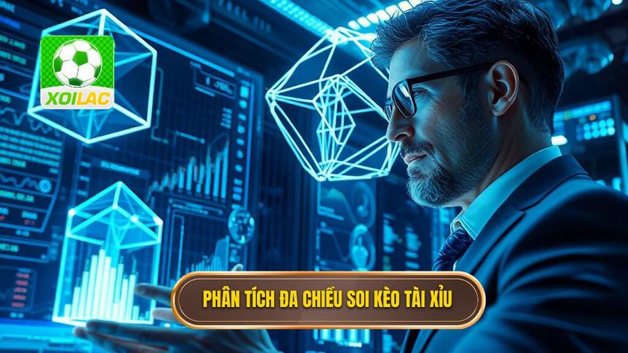 Soi Kèo Tài Xỉu: Cẩm Nang Toàn Tập Và Chiến Thuật Bất Bại Từ Chuyên Gia 3 2. Phân tích đa chiều soi kèo Tài Xỉu