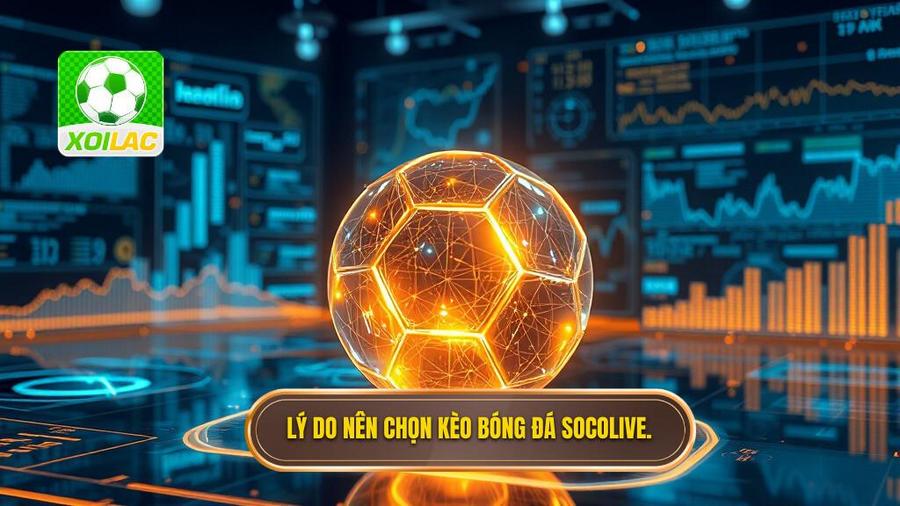 Kèo bóng đá Socolive: Phân tích chuyên sâu và bí quyết chiến thắng từ chuyên gia 4 Phân tích đa chiều: Tại sao nên tin chọn Kèo bóng đá Socolive?