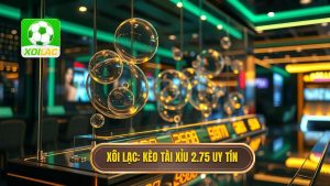 Kèo tài xỉu 2.75 là gì? Giải mã chi tiết và chiến thuật chơi bất bại