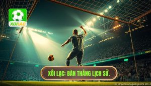 Bàn thắng mang tính lịch sử: Những khoảnh khắc thay đổi vận mệnh bóng đá